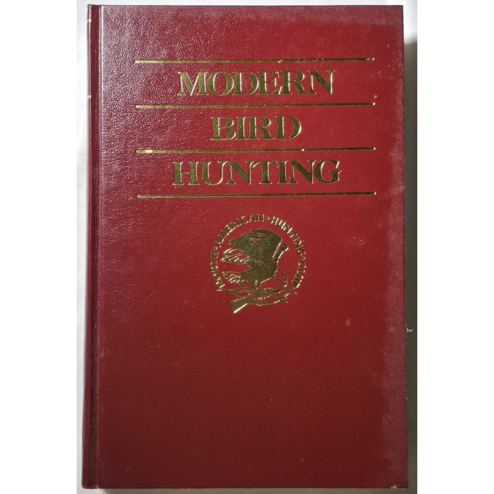 1990 Modern Bird Hunting North American Hunting Club